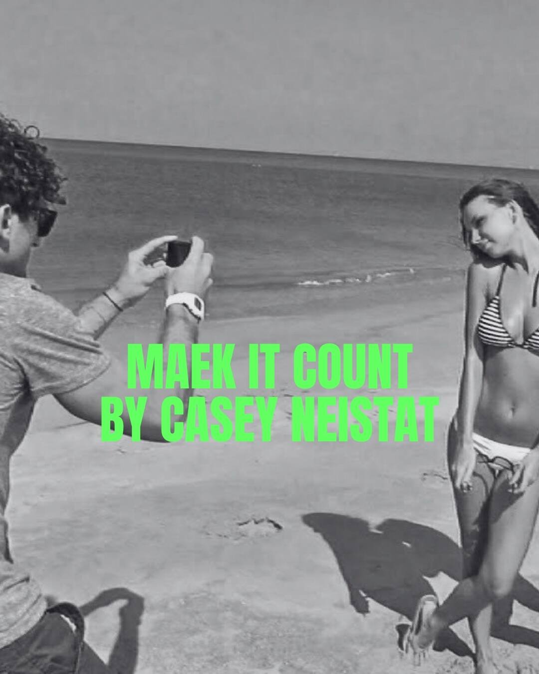 Casey Neistat filming on a beach with 'MAKE IT COUNT' text.