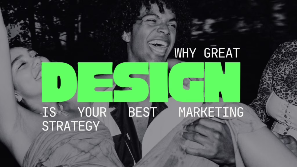 Why great design is your best marketing strategy — design thinking applied to brand building